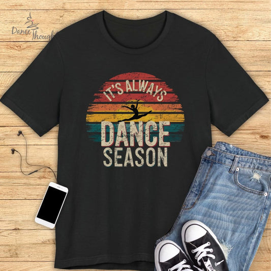 It's Always Dance Season T-shirt-T-Shirt-Dance Thoughts