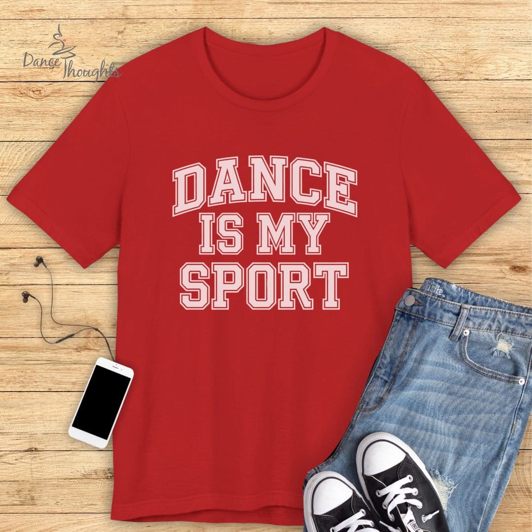 Dance Is My Sport T-shirt-T-Shirt-Dance Thoughts