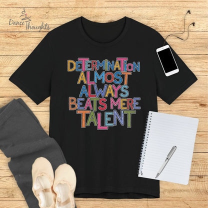 Determination T-shirt-T-Shirt-Dance Thoughts