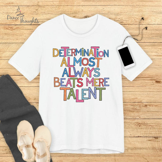 Determination T-shirt-T-Shirt-Dance Thoughts