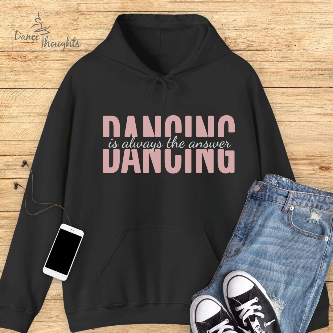 Dancing Is Always The Answer Hoodie-Hoodie-Dance Thoughts
