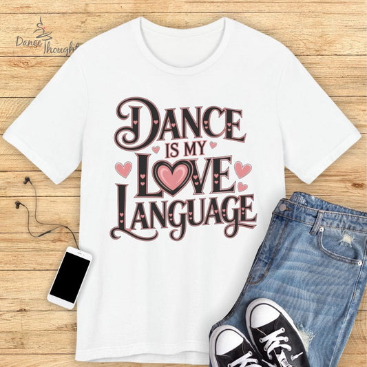 Love Language T-shirt-T-Shirt-Dance Thoughts