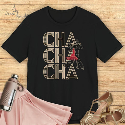 Cha Cha Cha T-shirt