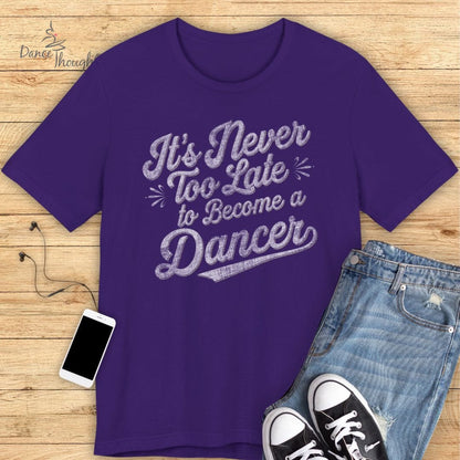 Never Too Late T-shirt