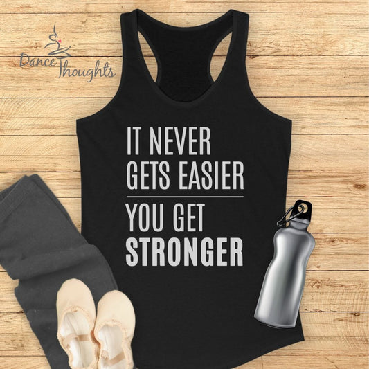 It Never Gets Easier Tank Top-Tank Top-Dance Thoughts