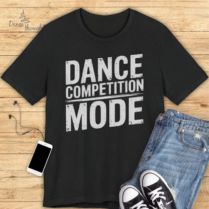 Dance Competition Mode T-shirt-T-Shirt-Dance Thoughts