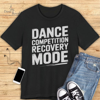 Recovery Mode T-shirt-T-Shirt-Dance Thoughts