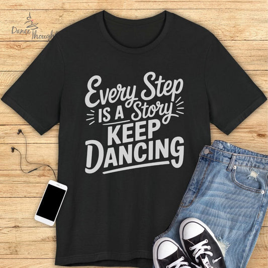 Every Step T-shirt-T-Shirt-Dance Thoughts