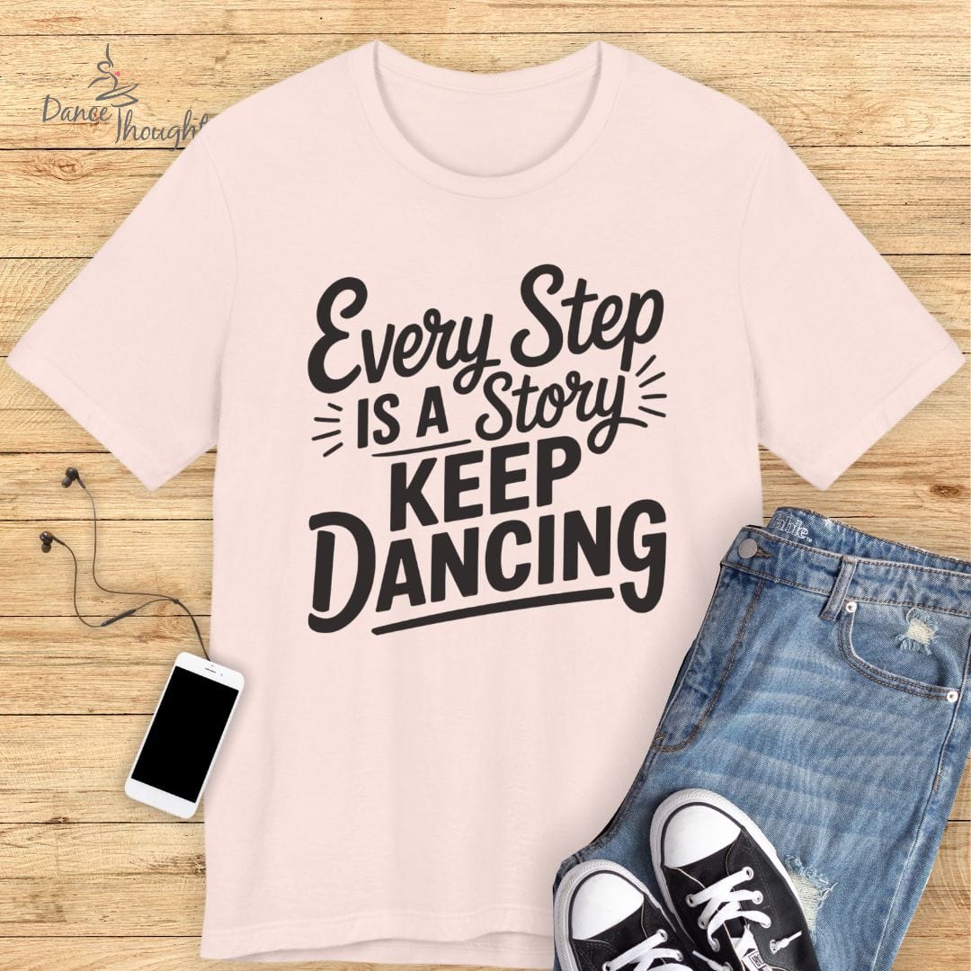 Every Step T-shirt-T-Shirt-Dance Thoughts