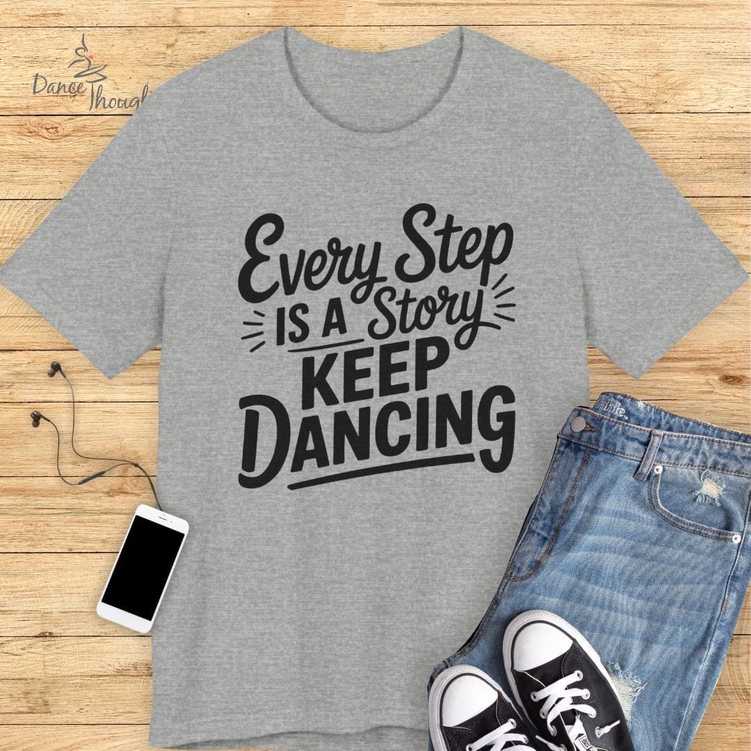 Every Step T-shirt-T-Shirt-Dance Thoughts