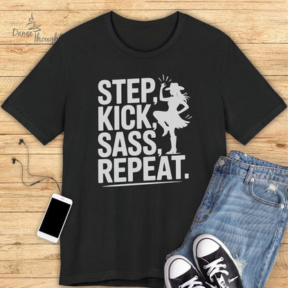Step Kick Sass T-shirt-T-Shirt-Dance Thoughts