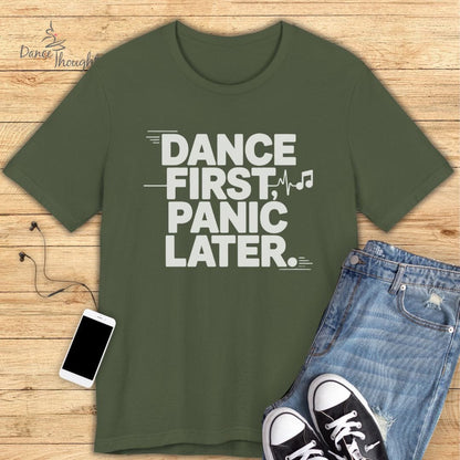 Dance First, Panic Later T-shirt-T-Shirt-Dance Thoughts