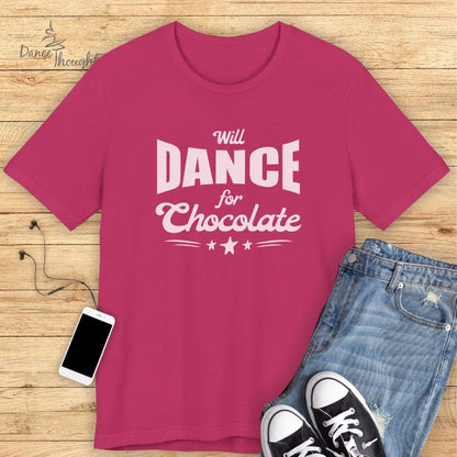 Will Dance For Chocolate T-shirt-T-Shirt-Dance Thoughts