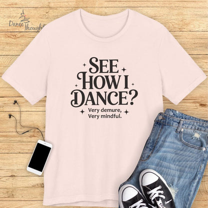 Very Demure, Very Mindful T-shirt-T-Shirt-Dance Thoughts