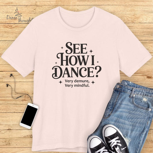 Very Demure, Very Mindful T-shirt-T-Shirt-Dance Thoughts
