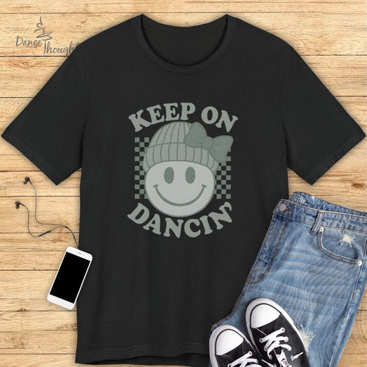 Keep On Dancin' T-shirt-T-Shirt-Dance Thoughts