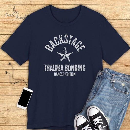 Backstage Trauma Bonding T-shirt-T-Shirt-Dance Thoughts