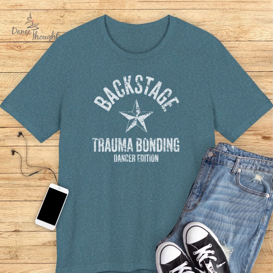 Backstage Trauma Bonding T-shirt-T-Shirt-Dance Thoughts