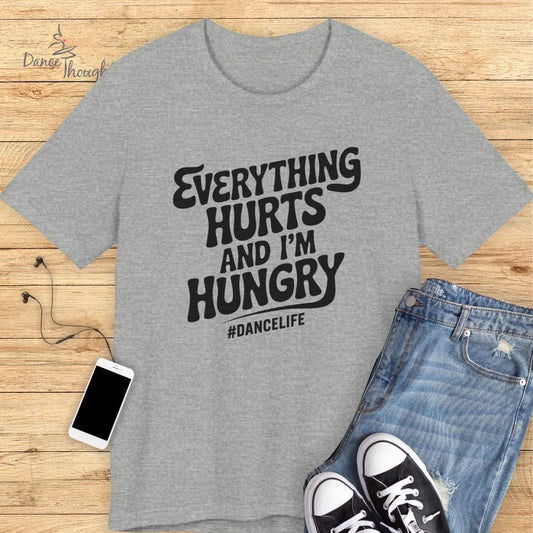 Everything Hurts T-shirt-T-Shirt-Dance Thoughts