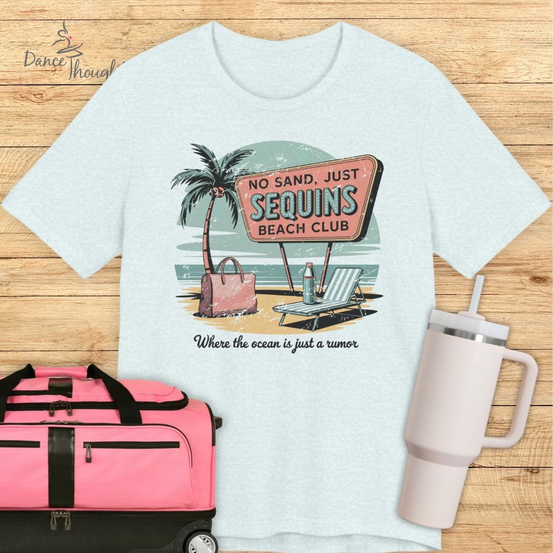 No Sand, Just Sequins T-shirt