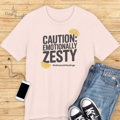 Emotionally Zesty T-shirt-T-Shirt-Dance Thoughts