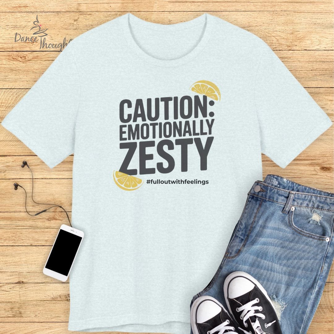 Emotionally Zesty T-shirt-T-Shirt-Dance Thoughts