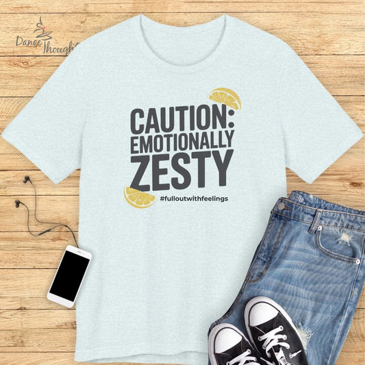 Emotionally Zesty T-shirt-T-Shirt-Dance Thoughts