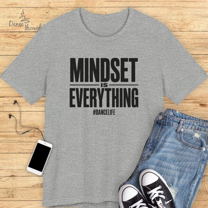 Mindset Is Everything T-shirt-T-Shirt-Dance Thoughts