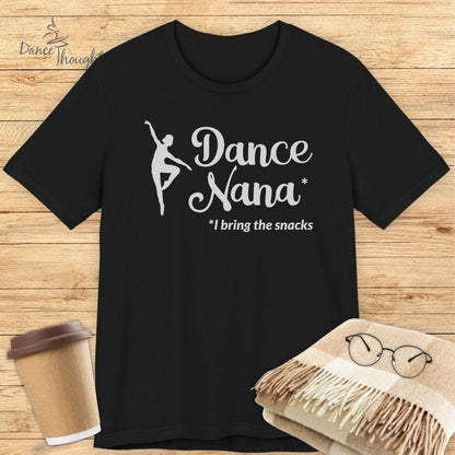 Dance Nana, I Bring The Snacks T-Shirt