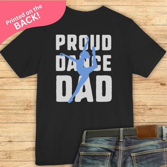 Proud Dance Dad BACK PRINT T-shirt