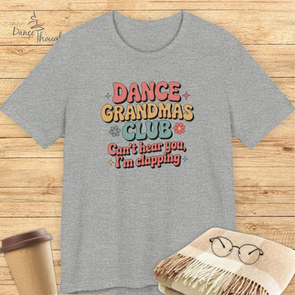 Dance Grandma, I'm Clapping T-shirt