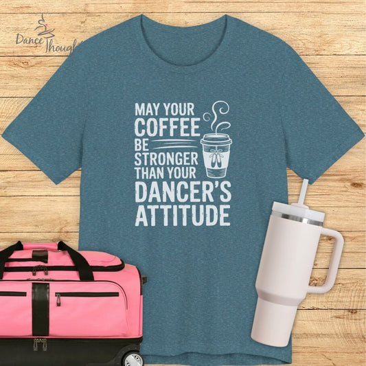 Coffee Stronger Than Attitude T-shirt