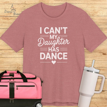 My Daughter Has Dance T-shirt