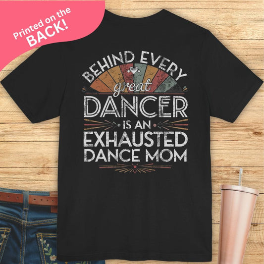 Behind Every Great Dancer BACK PRINT T-shirt