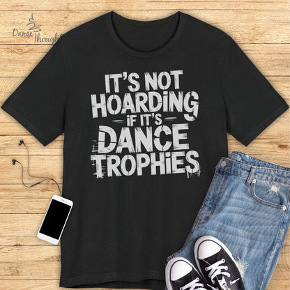 It's Not Hoarding Trophies T-shirt