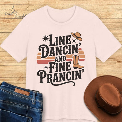 Line Dancin' and Fine Prancin' T-shirt
