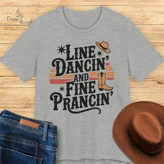 Line Dancin' and Fine Prancin' T-shirt