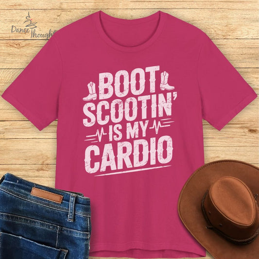 Boot Scootin' Is My Cardio T-shirt