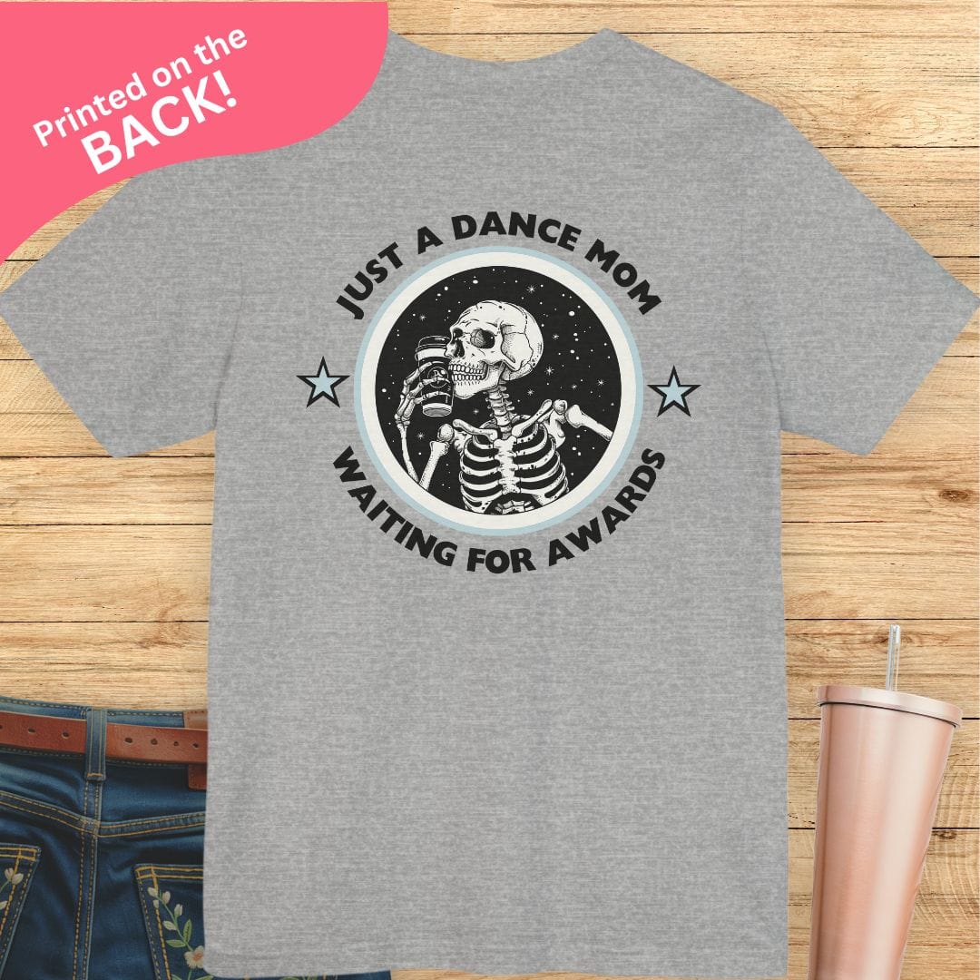 Dance Mom Waiting For Awards BACK PRINT T-shirt