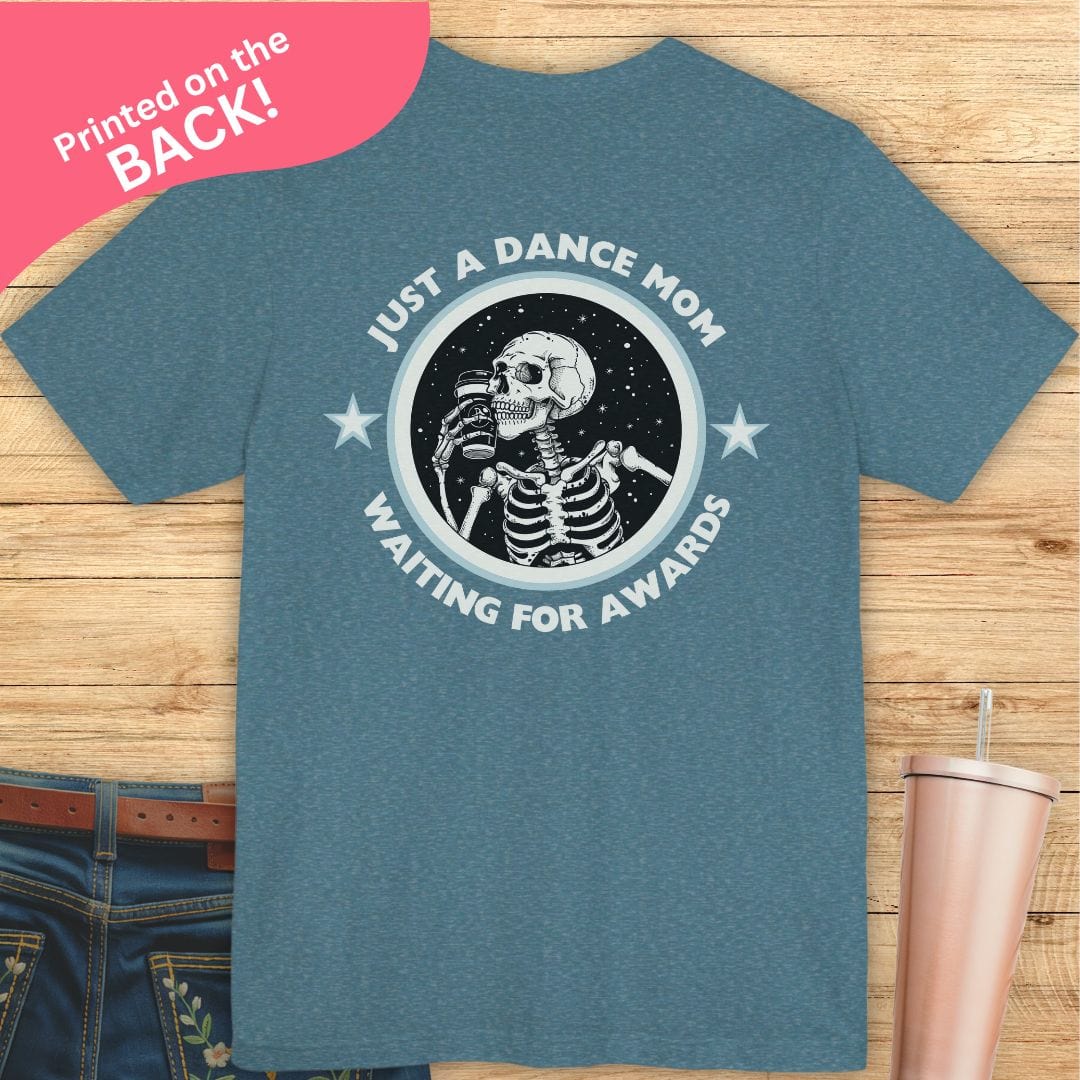 Dance Mom Waiting For Awards BACK PRINT T-shirt