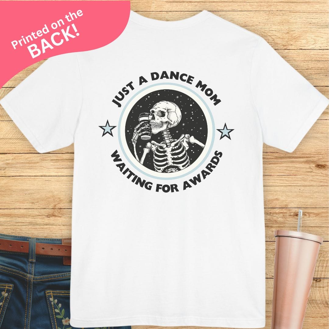Dance Mom Waiting For Awards BACK PRINT T-shirt