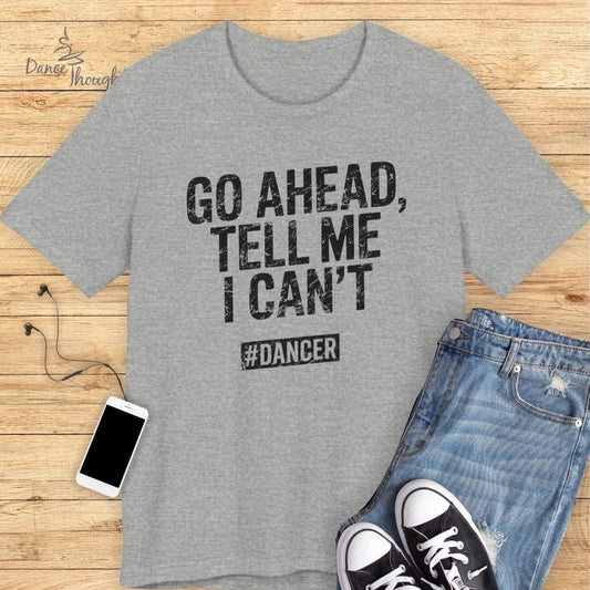 Go Ahead T-shirt