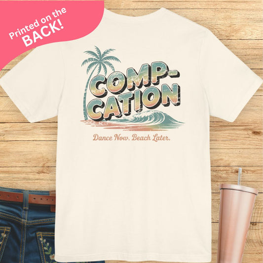 Dance Now, Beach Later BACK PRINT T-shirt