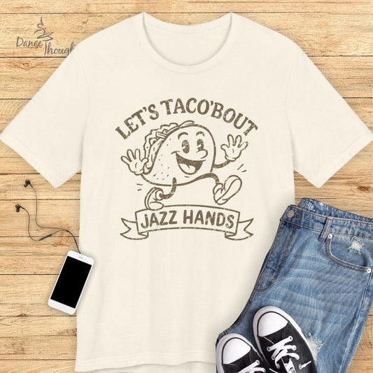 Let's Tacobout Jazz Hands T-shirt