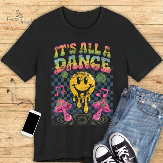 It's All A Dance T-shirt