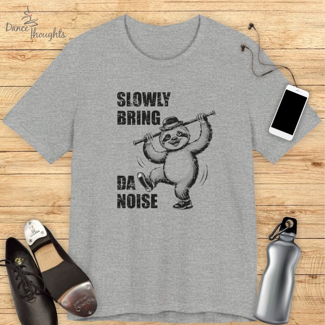 Slowly Bring Da Noise T-shirt