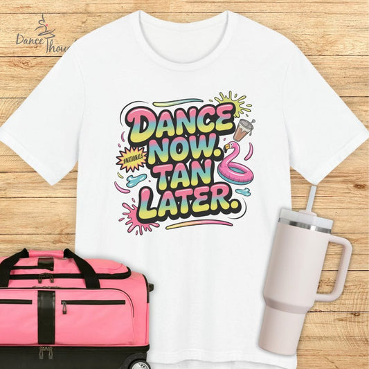 Dance Now, Tan Later T-shirt