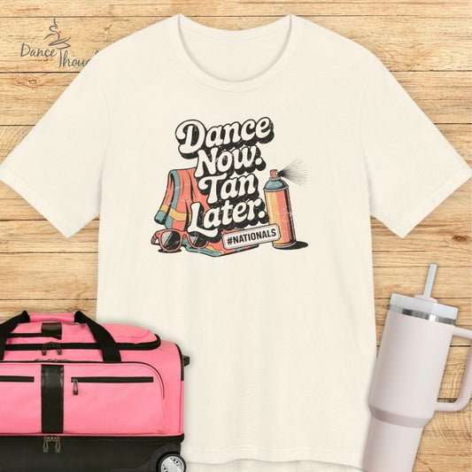 Dance Now, Tan Later T-shirt