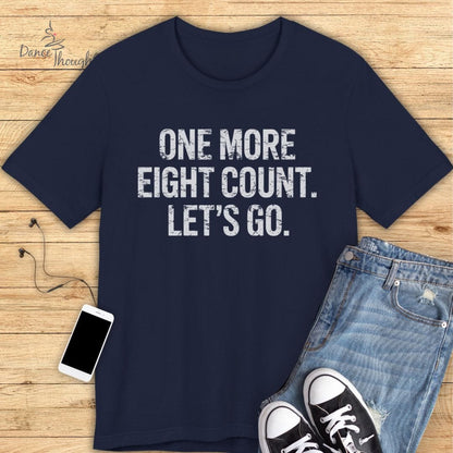 One More Eight Count T-shirt