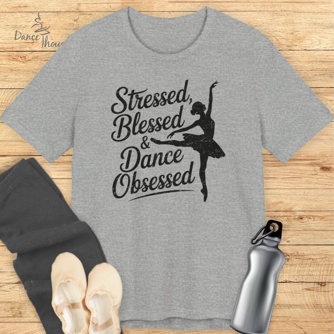 Stressed, Blessed, Dance Obsessed T-shirt